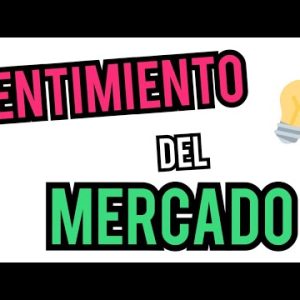 ¿Qué es el sentimiento del mercado y cómo se mide?